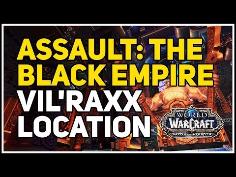 Vil'raxx Location WoW Assault The Black Empire