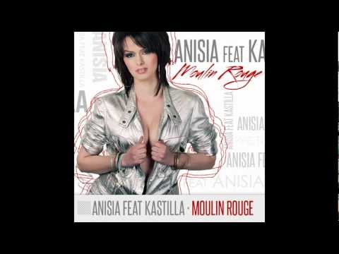 Anisia feat. Kastilla - Moulin Rouge