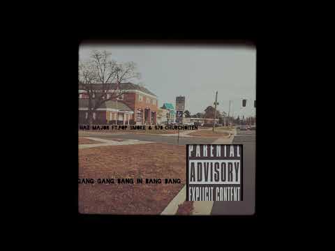 Naz Major - Gang Gang In Bang Bang Ft.Pop Smoke & 570_ChurchoIten