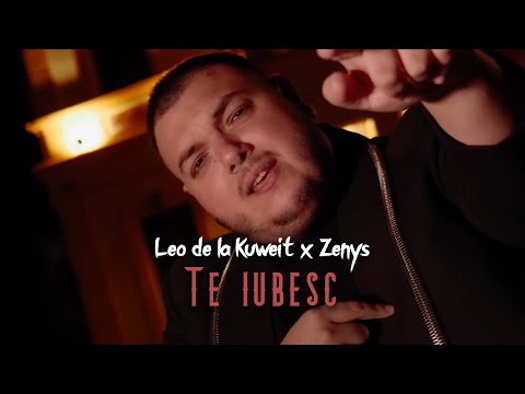 Leo de la Kuweit✖️Zenys - Te Iubesc | Oficial Video