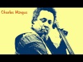 Charles Mingus - Fables Of Faubus 