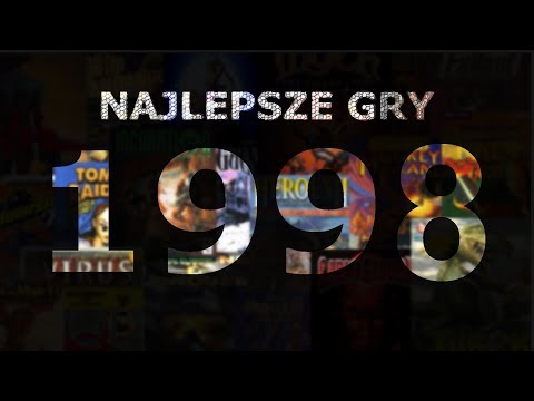 10 Najlepszych starych gier z 1998 roku.