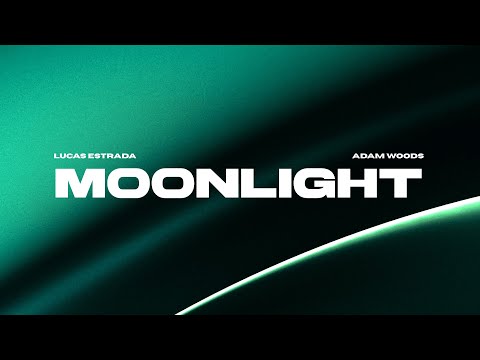 Lucas Estrada, Adam Woods - Moonlight (Official Lyric Video) | Dance Pop