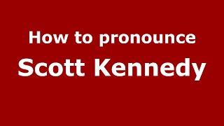 How to pronounce Scott Kennedy