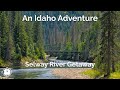 selway getaway an idaho adventure