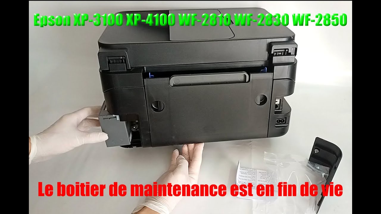 Epson XP-3100 XP-4100 WF-2830 WF-2850 Le boitier de maintenance est en fin de vie, comment remplacer