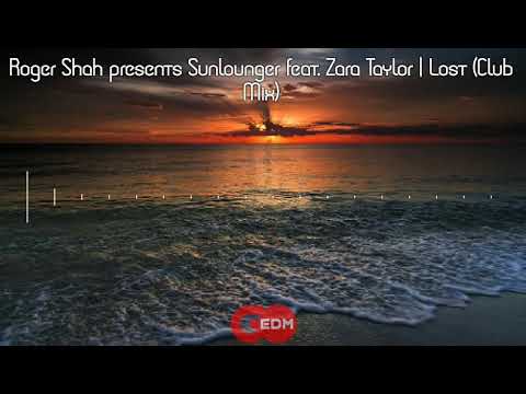 Roger Shah pres. Sunlounger - Lost (Club Mix) feat. Zara Taylor