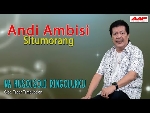 Andi Ambisi Situmorang - Na Husolsoli Dingolukku  [OFFICIAL]