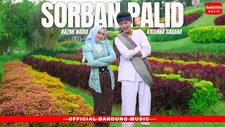 Download lagu SORBAN PALID - NAZMI NADIA X KRISHNA SAGARA [ BM] mp3