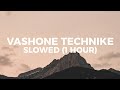 Vashone - Technike (Ultra Slowed) 1 HOUR VERSION