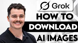 How To Download Grok AI Images [2026 Guide]