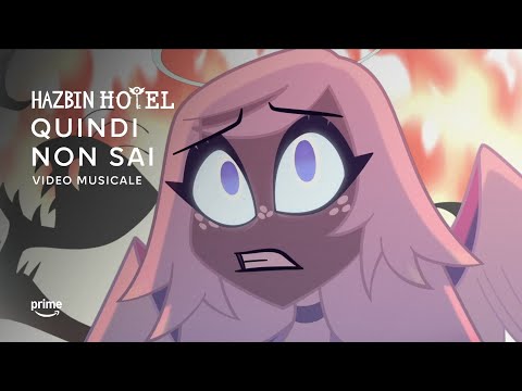 Quindi non sai (Video Musicale) | Hazbin Hotel ITA