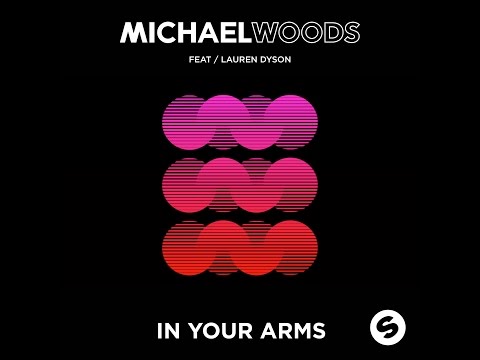 Michael Woods ft. Lauren Dyson - In Your Arms (Official Video)