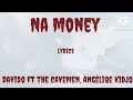 Davido - Na Money (Lyrics) Ft. The Cavemen, Angèlique Kidjo