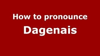 How to pronounce Dagenais