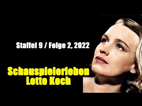 Schauspielerleben: Lotte Koch (Staffel 9 / Folge 2, 2021)