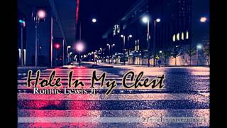 Hole in my Chest - Ronnie Lewis Jr.