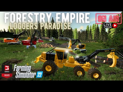 🔴FORESTRY EMPIRE🔴 Loggers Paradise - Opening NEW Ground - Farming Simulator 22