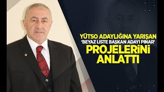 YÜTSO Adaylığına Yarışan Beyaz Liste Başkan Adayı Pınar Projelerini Anlattı - Yüksekova