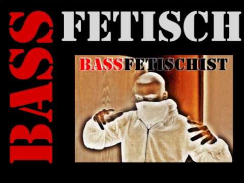 BASSFETISCHIST_-_1oo%_GeStörT.*