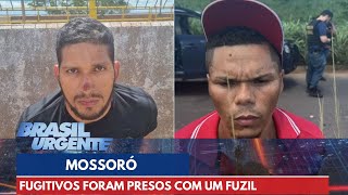 Fugitivos de Mossoró foram presos com um fuzil | Brasil Urgente