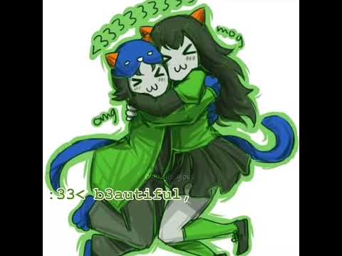 and your sister's here//nepeta and meulin edit//homestuck