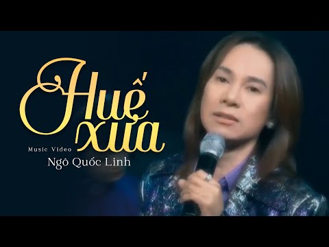 Huế Xưa - Ngô Quốc Linh - Nhạc Trữ Tình Quê Hương Xứ Huế Hay Nhất