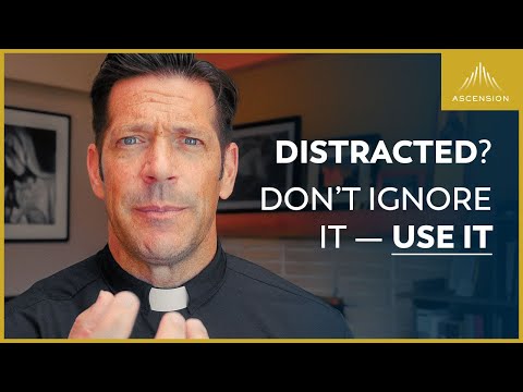 When You’re Distracted in Prayer