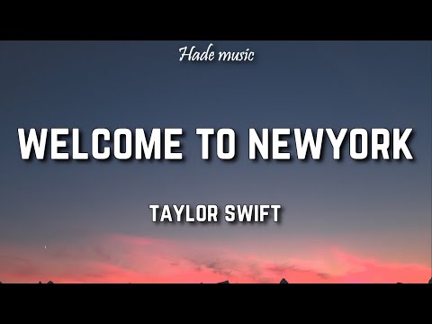 Taylor Swift - Welcome To New York (Lyrics)