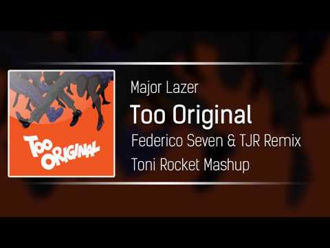 Major Lazer - Too Original (Toni Rocket Mashup)