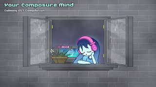 Download lagu [SJM] Your Composure Mind - Calming Ost Compilation mp3