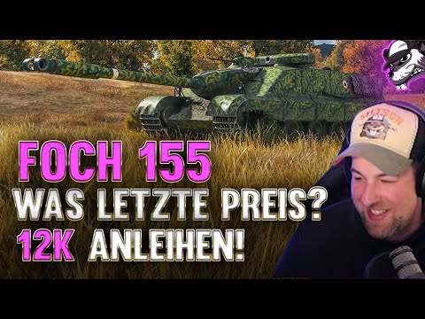 AMX Foch 155 - Was letzte Preis? 12.000 Anleihen! [WoT - Deutsch - Gameplay - WQHD]