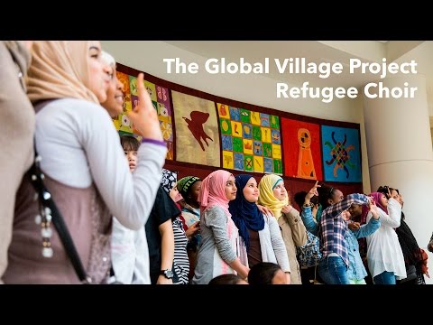 The Global Village Project Refugee Choir