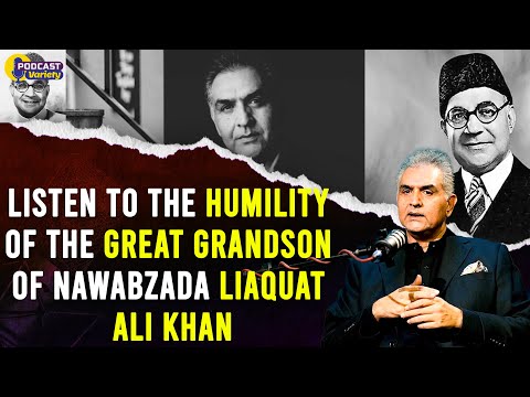 Listen to the humility of the Great Grandson of Nawabzada Liaquat Ali Khan!