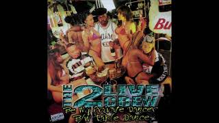 The 2 Live Crew - Be My Private Dancer (Instrumental)