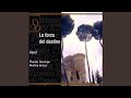Verdi: La forza del destino: Le minacce, I fieri accenti - Alvaro (Act Four)