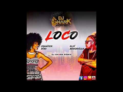 Jennifer Dias Feat Elji Beatzkilla - LOCO REMIX 2019 By DJ SHARK