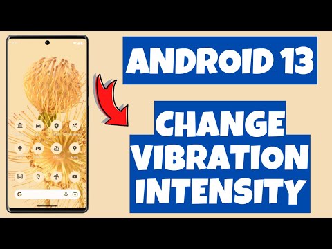 Android 13 Change Vibration Intensity {2023}