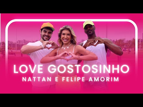 LOVE GOSTOSINHO - NATTAN E FELIPE AMORIM | Coreografia - Lore Improta