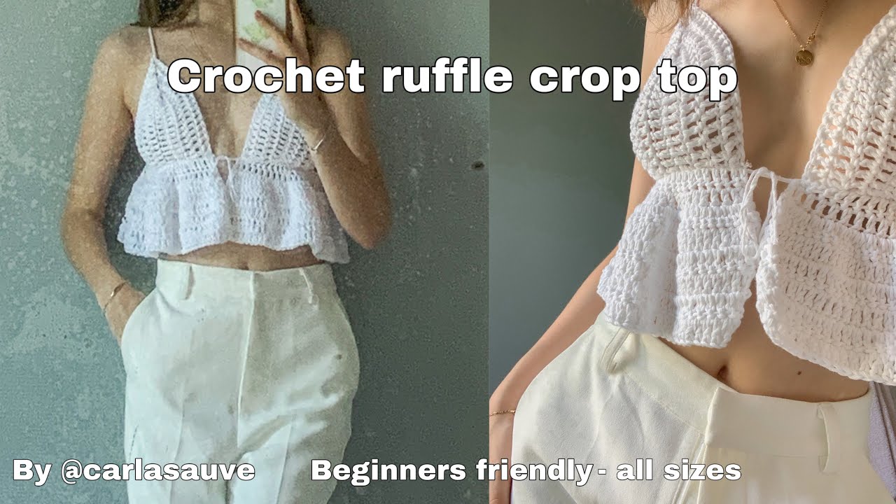 Crochet Ruffle Crop Top Tutorial | Carla Sauve