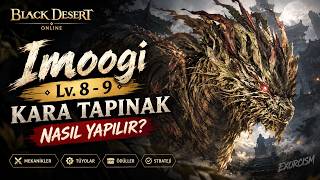 Imoogi Lv. 8-9 Nasıl Kesilir? | Kara Tapınak Rehberi | Black Desert Online Imogi