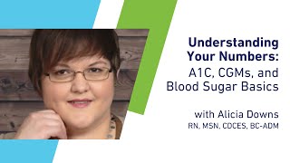 Understanding Your Numbers: A1C, CGMs and Blood Sugar Basics