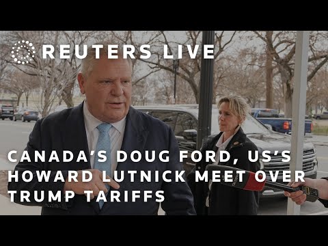 LIVE: Canada's Doug Ford meets US Commerce Secretary Howard Lutnick over Trump tariffs