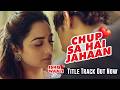 Chup Sa Hai Jahaan ️ Ishq Wali Class Title Track Official Music Video Out Now