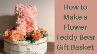 How to Make a Rose Teddy Bear Gift Basket | Flower Teddy Bear | Valentine's Day Gift - Under 1 Hour