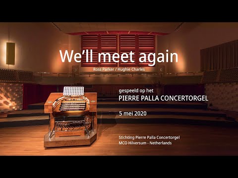 Pierre Palla Concertorgel - We'll meet again