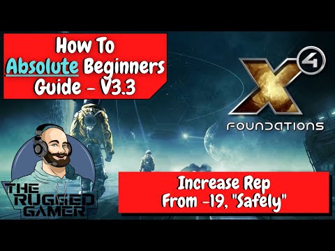 X4 Foundations v3.3 | Absolute Beginners Guide | How to increase Rep, From -19, "Safely"