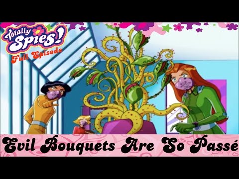 Evil Bouquets Are So Passé | Episode 13 | Series 4 | FULL EPISODE | Totally Spies