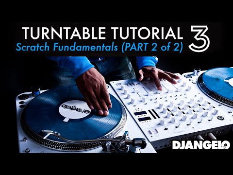 Turntable Tutorial 3 - SCRATCHING BASICS (Part 2 of 2)