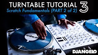 Turntable Tutorial 3 - SCRATCHING BASICS (Part 2 of 2)